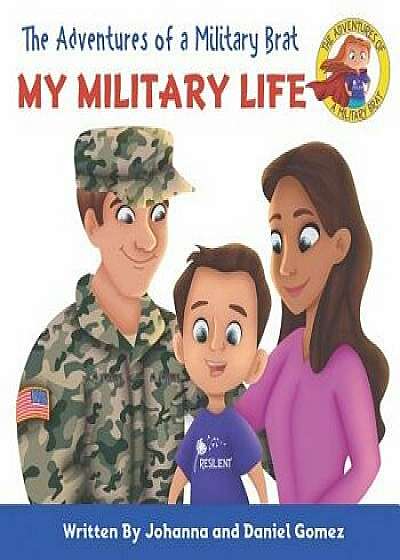 The Adventures of a Military Brat: My Military Life, Paperback/Johanna K. Gomez