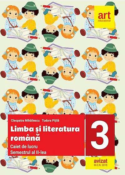 Limba și literatura română. Caiet de lucru pentru Clasa a III-a Semestrul al II-lea