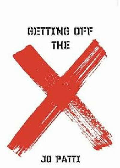 Getting Off the X, Paperback/Jo Patti
