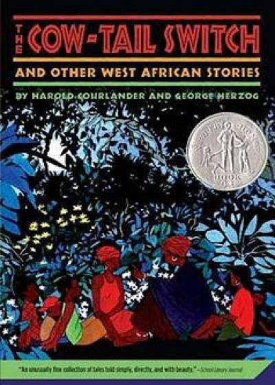The Cow-Tail Switch and Other West African Stories, Paperback/Harold Courlander