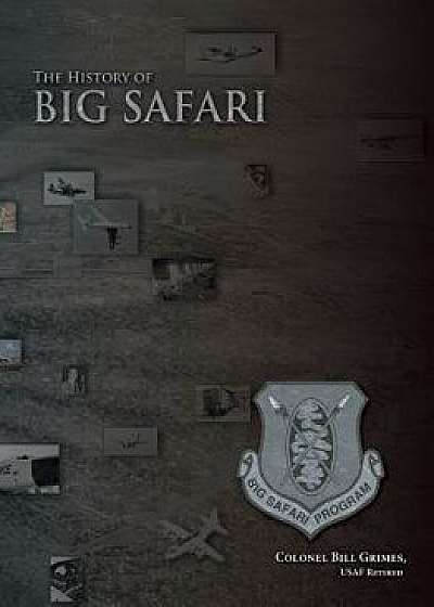 The History of Big Safari, Paperback/Bill Grimes