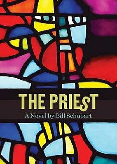 The Priest, Paperback/Bill H. Schubart