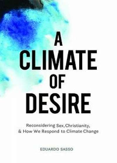 A Climate of Desire/Eduardo Sasso