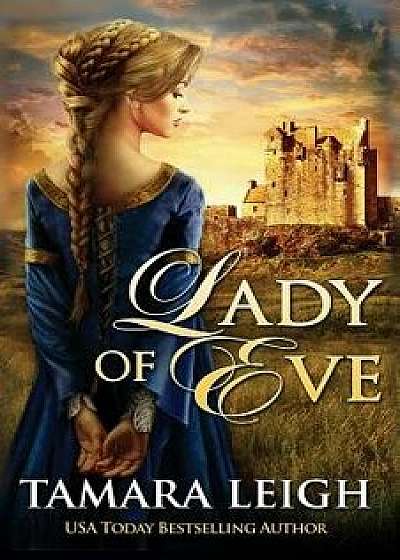 Lady of Eve: A Medieval Romance, Paperback/Tamara Leigh