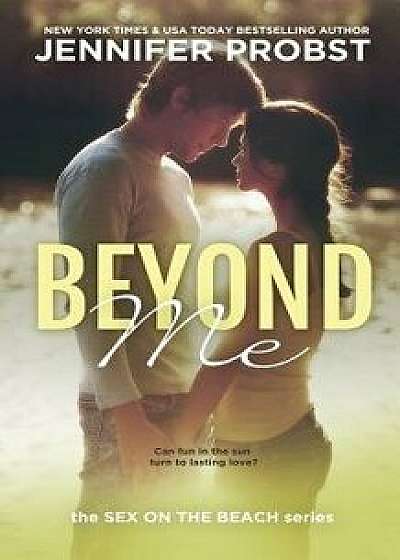 Beyond Me: Sex on the Beach, Paperback/Jennifer Probst