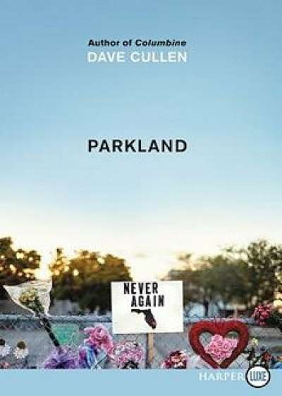 Parkland: Birth of a Movement, Paperback/Dave Cullen