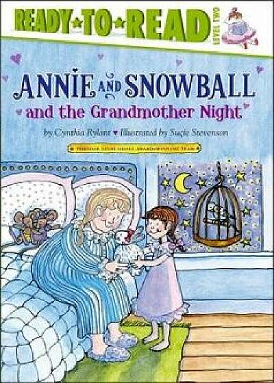 Annie and Snowball and the Grandmother Night, Hardcover/Cynthia Rylant