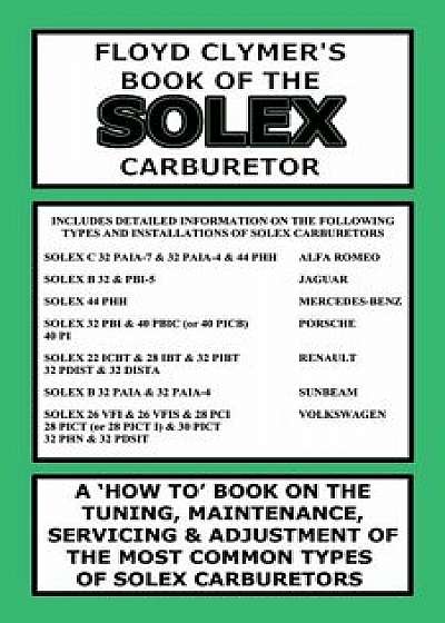 Floyd Clymer's Book of the Solex Carburetor, Paperback/Floyd Clymer