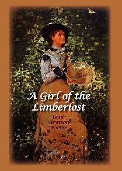A Girl of the Limberlost, Hardcover/Gene Stratton Porter