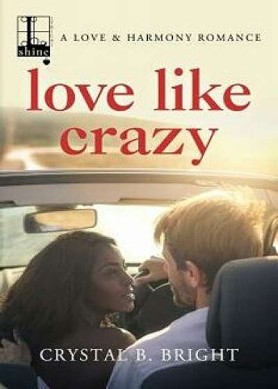 Love Like Crazy, Paperback/Crystal B. Bright