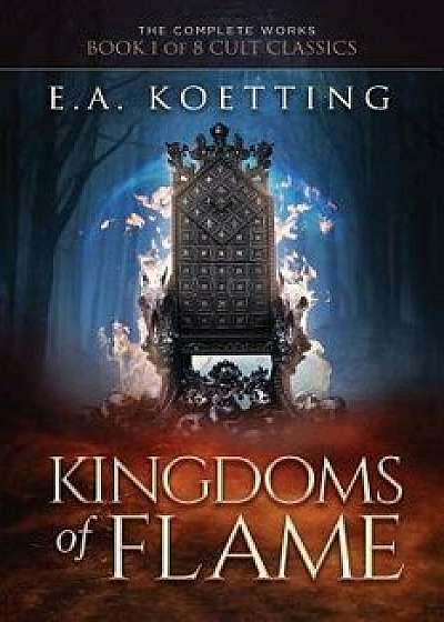Kingdoms of Flame: A Grimoire of Evocation & Sorcery, Paperback/Timothy Donaghue