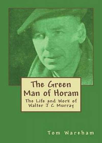 The Green Man of Horam, Paperback/Tom Wareham