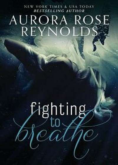 Fighting to Breathe, Paperback/Aurora Rose Reynoldsds