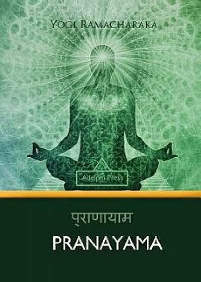 Pranayama, Paperback/Yogi Ramacharaka