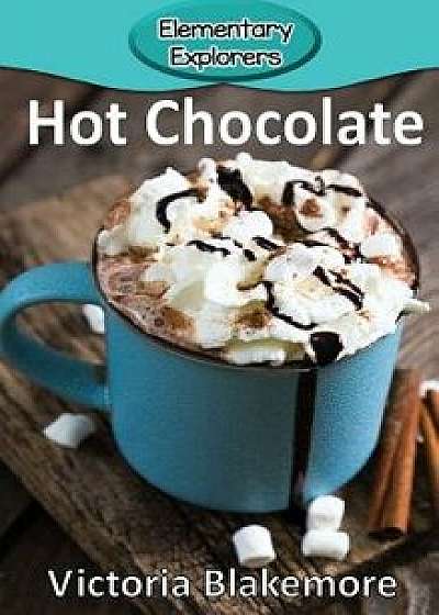Hot Chocolate, Hardcover/Victoria Blakemore