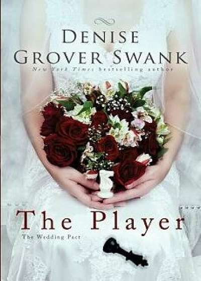 The Player: The Wedding Pact #2, Paperback/Denise Grover Swank