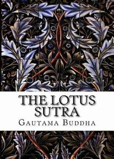 The Lotus Sutra: Saddharma-Pundarika, Paperback/Gautama Buddha