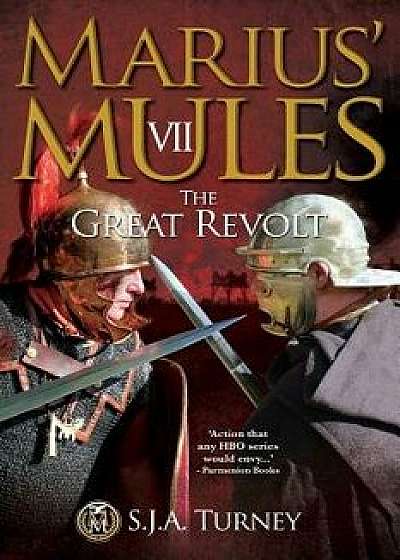 Marius' Mules VII: The Great Revolt, Paperback/S. J. a. Turney