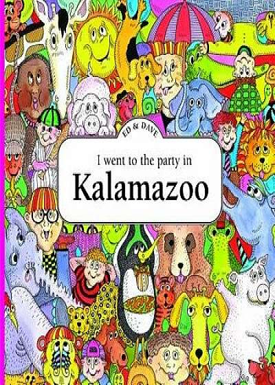 I Went to the Party in Kalamazoo, Paperback/Ed Shankman