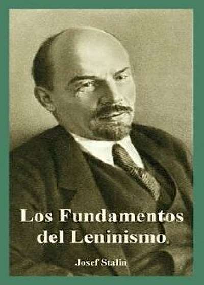 Fundamentos del Leninismo, Los, Paperback/Josef Stalin