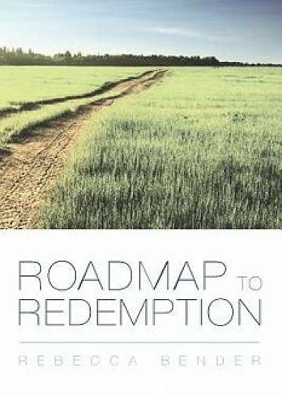 Roadmap to Redemption, Paperback/Rebecca Bender