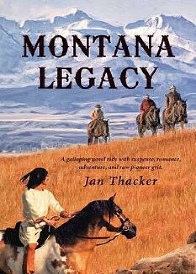 Montana Legacy, Paperback/Jan Thacker
