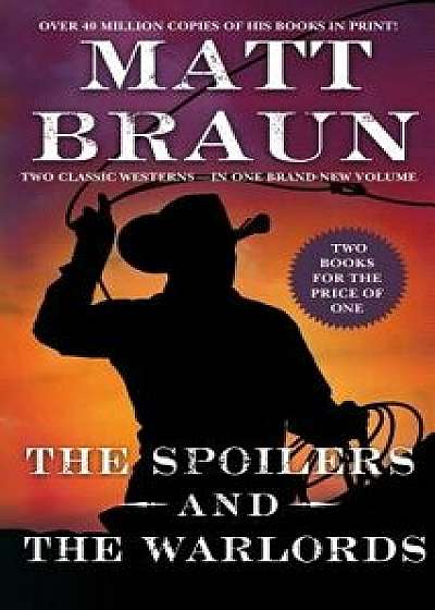 The Spoilers and the Warlords/Matt Braun