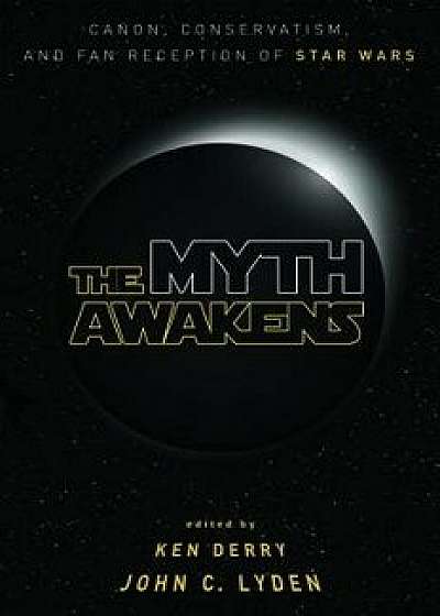 The Myth Awakens, Paperback/Ken Derry