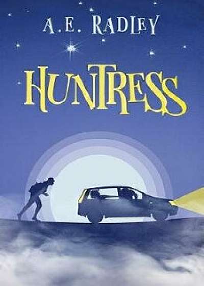 Huntress, Paperback/A. E. Radley