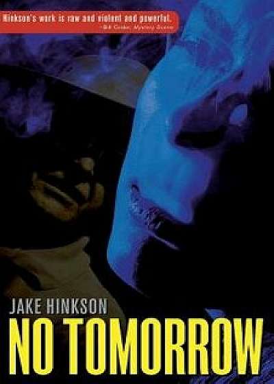 No Tomorrow, Paperback/Jake Hinkson