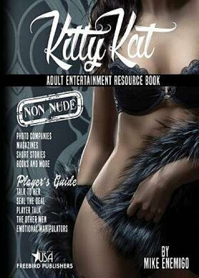 Kitty Kat: Adult Entertainment Non-Nude Resource Book, Paperback/Freebrid Publishers