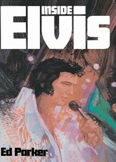 Inside Elvis, Paperback/Ed Parker Sr