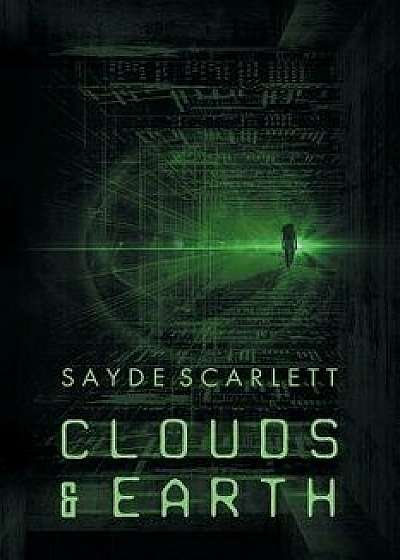 Clouds and Earth, Paperback/Sayde Scarlett