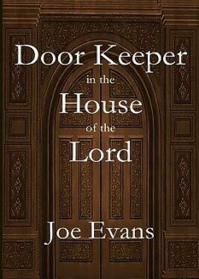 A Door Keeper in the House of the Lord, Paperback/Joe Evans