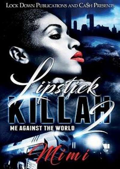 Lipstick Killah 2: Me Against the World, Paperback/Mimi