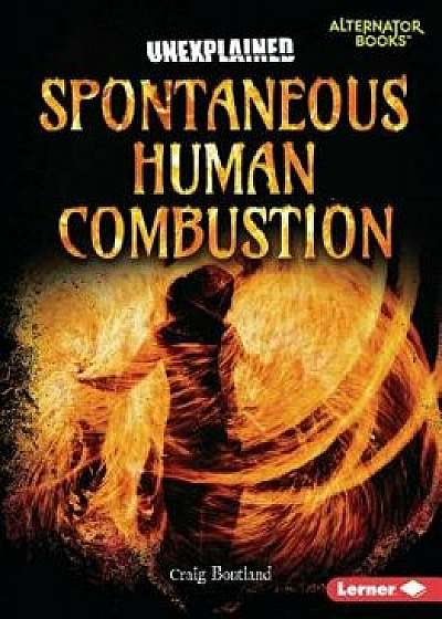 Spontaneous Human Combustion, Paperback/Craig Boutland
