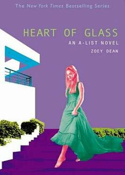 The A-List #8: Heart of Glass: An A-List Novel, Paperback/Zoey Dean