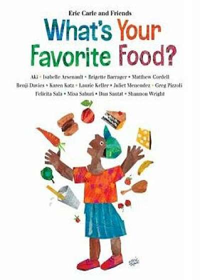 What's Your Favorite Food?, Hardcover/Eric Carle