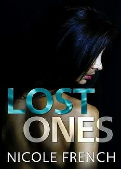 Lost Ones, Paperback/Nicole French