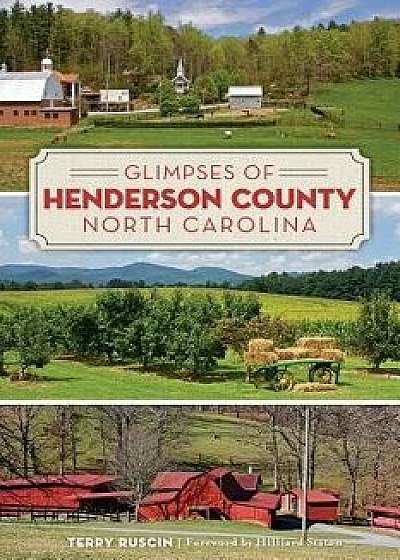 Glimpses of Henderson County, North Carolina, Paperback/Terry Ruscin