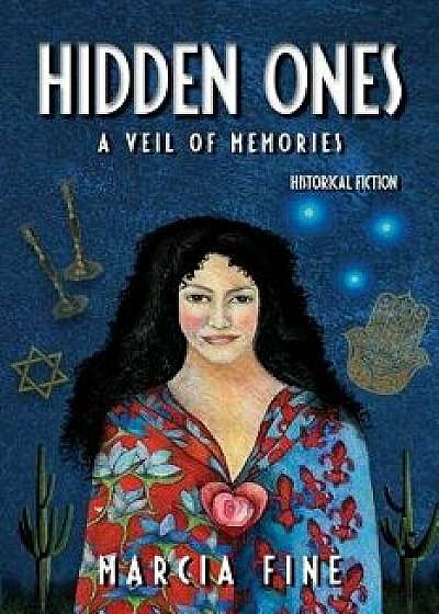 Hidden Ones: A Veil of Memories, Paperback/Marcia Fine