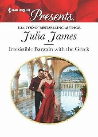 Irresistible Bargain with the Greek/Julia James