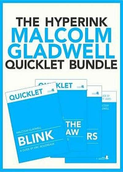 The Hyperink Malcolm Gladwell Quicklet Bundle, Paperback/Eric Boudreaux