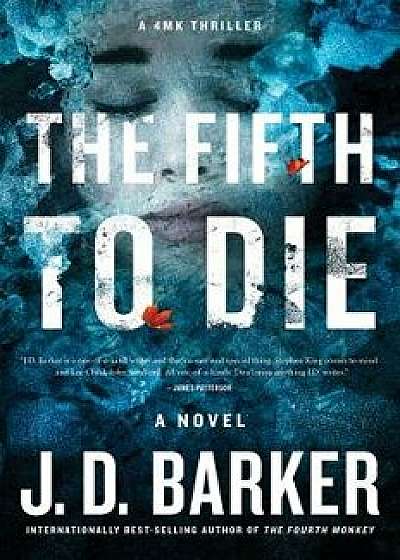 The Fifth to Die, Paperback/J. D. Barker