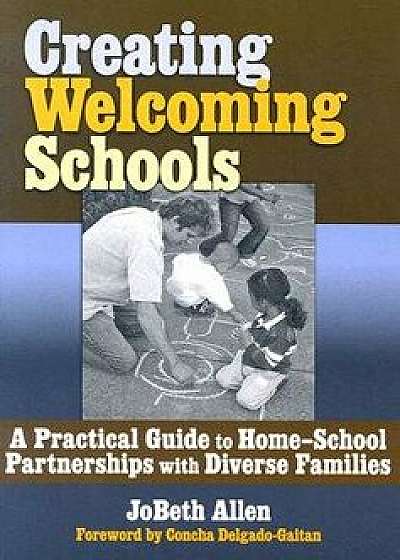 Creating Welcoming Schools: A Practical Guide to Home-School Partners with Diverse Families, Paperback/Jobeth Allen