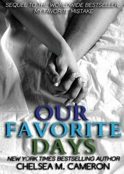 Our Favorite Days, Paperback/Chelsea M. Cameron