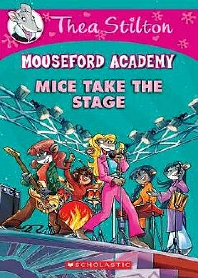 Mice Take the Stage, Paperback/Thea Stilton