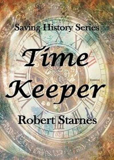 Time Keeper, Paperback/Robert Starnes