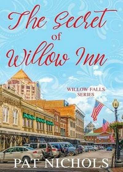 The Secret of Willow Inn, Paperback/Pat Nichols