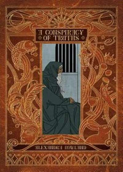 A Conspiracy of Truths, Hardcover/Alexandra Rowland